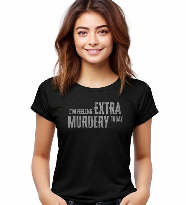 Extra Murdery T-Shirt